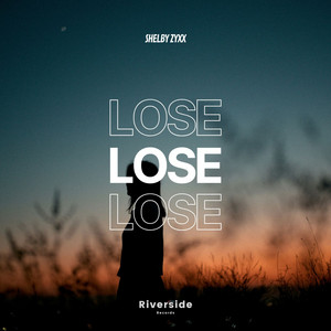 Lose by Shelby Zyxx
