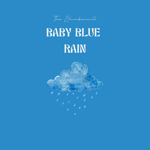 Baby Blue Rain by The Slumbermill