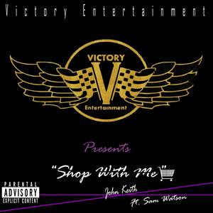 Shop With Me by John Keith, Sam Watson