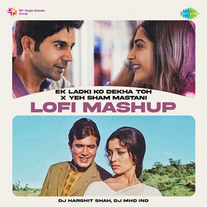 Ek Ladki Ko Dekha Toh X Yeh Sham Mastani (LoFi Mashup)