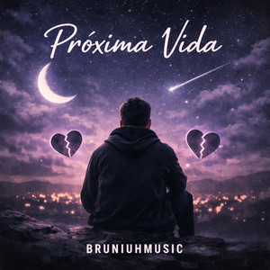 BRUNIUHMUSIC - Próxima Vida