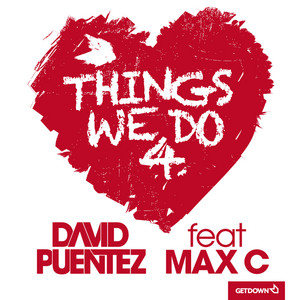 Things We Do 4 Love (feat. Max C) - Radio Edit by David Puentez, Max C
