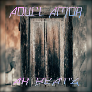 AR Beatz - Aquel Amor