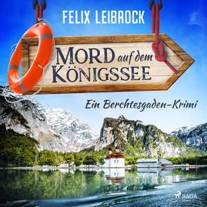 Mord auf dem Königssee (Ein Berchtesgaden-Krimi)
