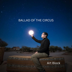 Ballad Of The Circus by Art Block