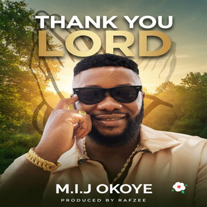 Thank You Lord by M.I.J OKOYE
