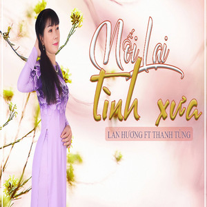 Lan Huong - Nối Lại Tình Xưa (feat. Thanh Tung)
