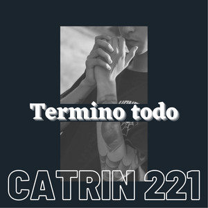 Catrin 221 - Termino Todo