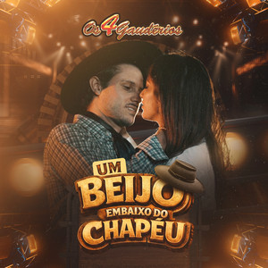 Os 4 Gaudérios - Um Beijo Embaixo do Chapéu