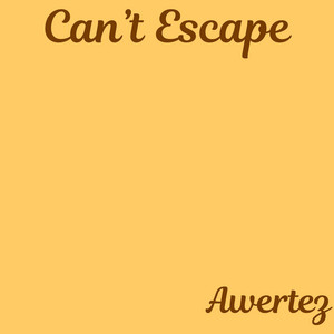 Can't Escape by Awertez
