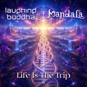 Life Is The Trip by Laughing Buddha, Mandala (UK)