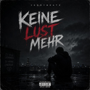 Keine Lust mehr by JerryBeatZ