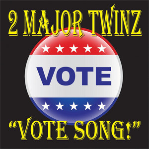 2 Major Twinz - Vote Song