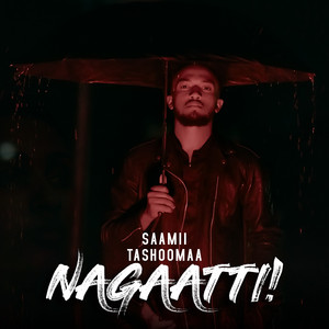SAAMII TASHOOMAA - Nagaatti