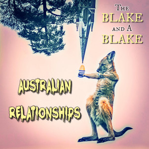 Australian Relationships by The Blake and A Blake, Gary Woodley, Mick Clack, Paul Gibbon