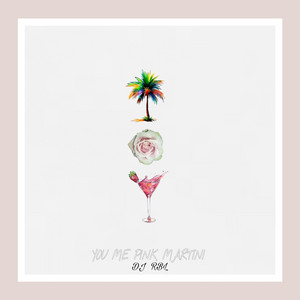You Me Pink Martini by DJ RBL