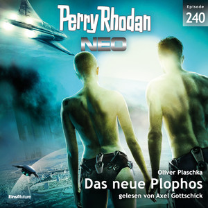Das neue Plophos - Perry Rhodan - Neo 240 (Ungekürzt)