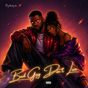 Bad Guy Don't Love by Flykeys