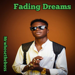 Fading Dreams by Mrwhosetheboss