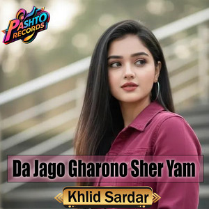 Khlid Sardar - Da Jago Gharono Sher Yam
