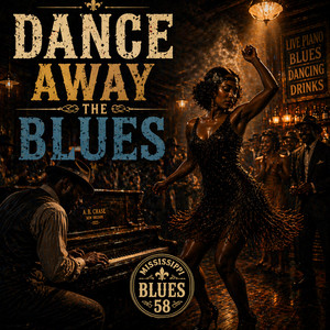 Dance Away the Blues by Mississippi Blues 58