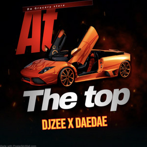 At The Top by DJZee, Dae Dae