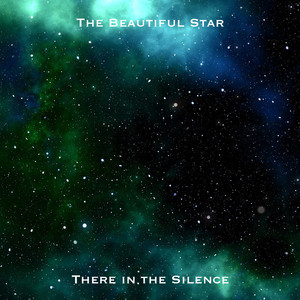 There in the Silence by The Beautiful Star