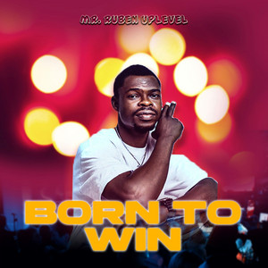 Mr. Ruben Uplevel - Born to Win