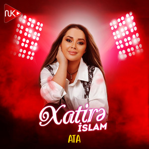 Xatirə İslam - Ata