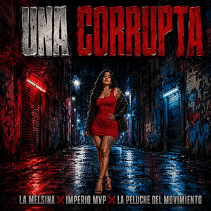 Una Corrupta by Imperio Mvp, La Melsina, La Peluche Del Movimiento