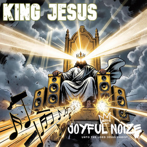 King Jesus by Juan1Love, Joyful Noize