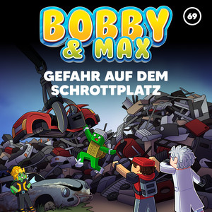 Gefahr auf dem Schrottplatz (Teil 17) by Bobby & Max