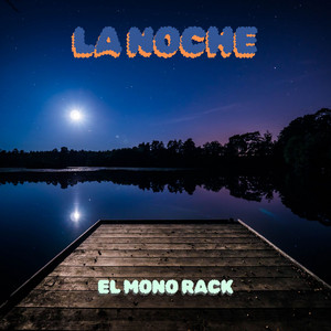 EL MONO RACK - La Noche