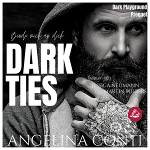 DARK TIES (Binde mich an dich.)