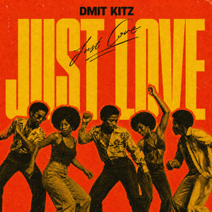 Dmit Kitz — Just Love