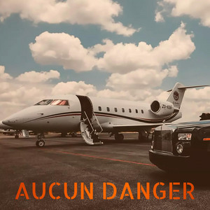 AUCUN DANGER by CHIK