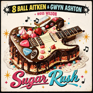 Sugar Rush by 8 Ball Aitken, Gwyn Ashton, Ross Wilson