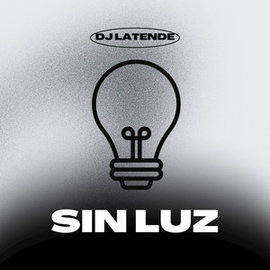 Dj Latende - SIN LUZ