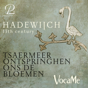 Tsaermeer ontspringhen ons de bloemen by Hadewijch, VocaMe, Michael Popp