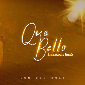 Son del Duke - Que Bello / Enamorada y Herida