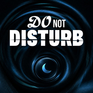 Do Not Disturb by NOCTI