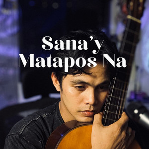 Sanay Matapos Na by adrianfrias