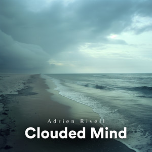 Clouded Mind by Adrien Rivell