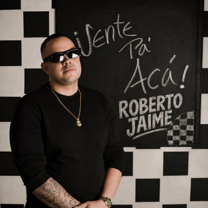 Vente Pa Acá by Roberto Jaime