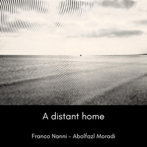 A distant home by Franco Nanni, Abolfazl Moradi