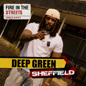 Fire in the Streets - Deep Green by Deep Green, Charlie Sloth, Fire In The Streets