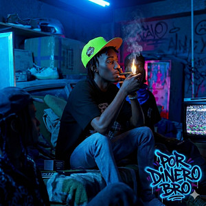 Por Dinero Bro by Chocoleyrol, Yeral El De Lo Palo