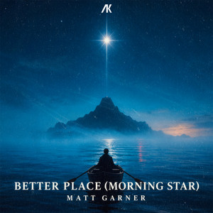 Better Place (Morning Star) by Matt Garner