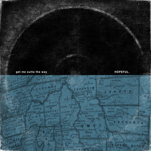 Get Me Outta The Way by Hopeful.