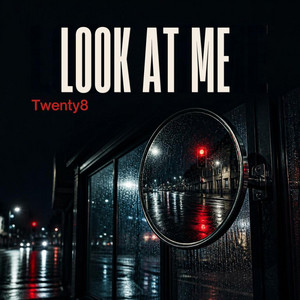 Look at Me by Twentii8